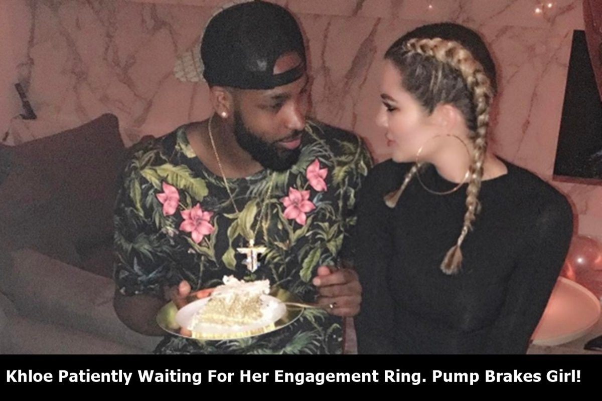 Khloe Kardashian Pressing For Proposal From Tristan Thompson