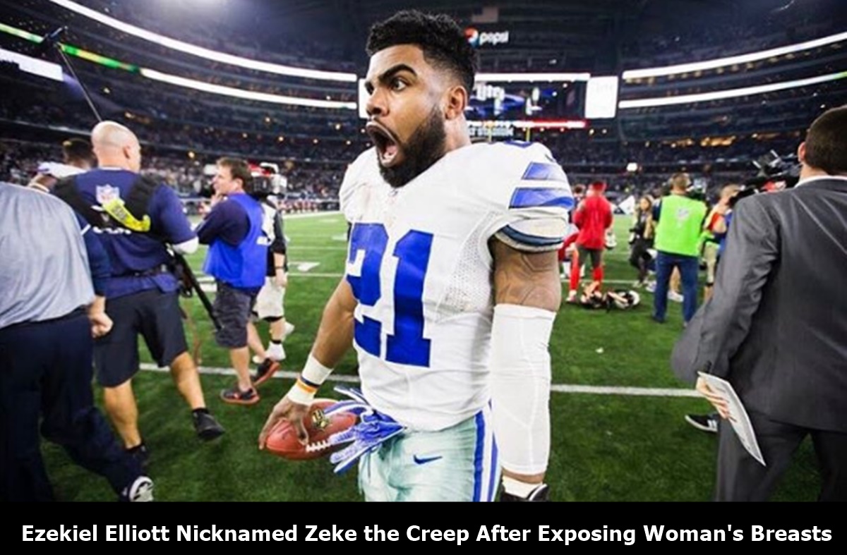 Ezekiel Elliott Nicknamed Zeke the Creep After Exposing Woman's Breasts