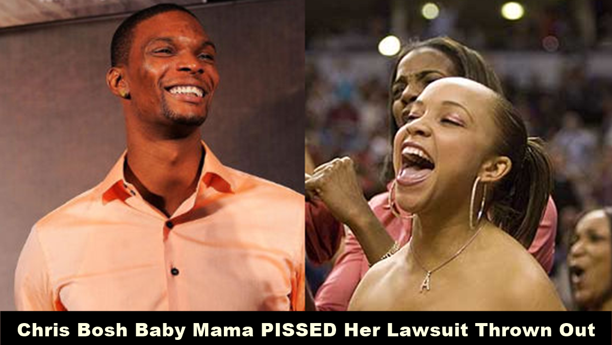 Chris Bosh Baby Mama Lawsuit Thrown Out
