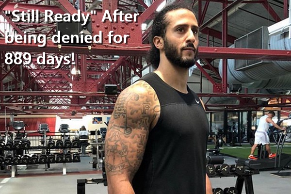 Colin Kaepernick "Still Ready" After Being DENIED for 889 Days